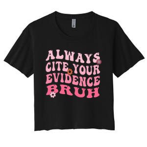 Always Cite Your Evidence Bruh Funny Groovy English Teacher Women's Crop Top Tee