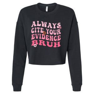 Always Cite Your Evidence Bruh Funny Groovy English Teacher Cropped Pullover Crew