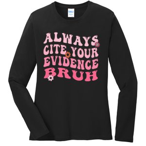 Always Cite Your Evidence Bruh Funny Groovy English Teacher Ladies Long Sleeve Shirt