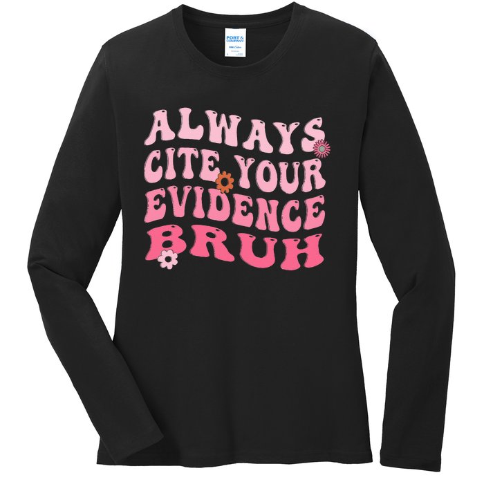 Always Cite Your Evidence Bruh Funny Groovy English Teacher Ladies Long Sleeve Shirt