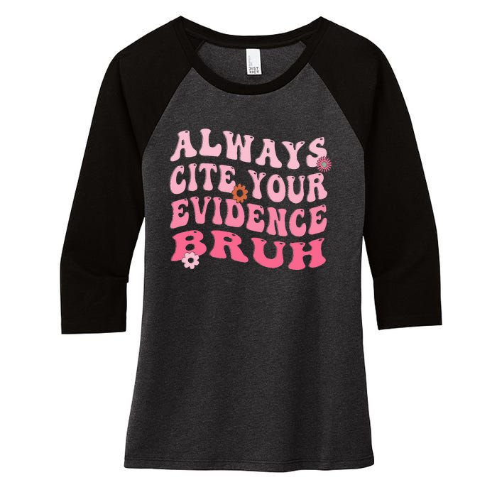 Always Cite Your Evidence Bruh Funny Groovy English Teacher Women's Tri-Blend 3/4-Sleeve Raglan Shirt