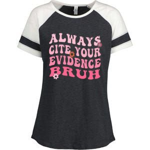 Always Cite Your Evidence Bruh Funny Groovy English Teacher Enza Ladies Jersey Colorblock Tee