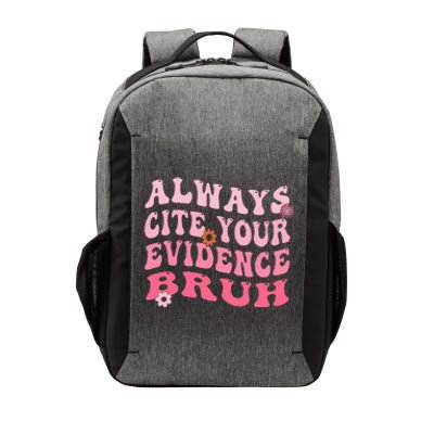 Always Cite Your Evidence Bruh Funny Groovy English Teacher Vector Backpack