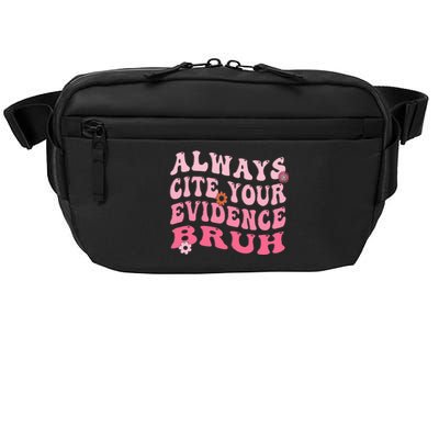 Always Cite Your Evidence Bruh Funny Groovy English Teacher Crossbody Pack