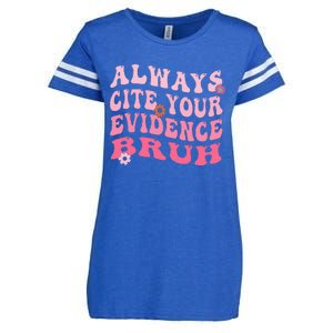 Always Cite Your Evidence Bruh Funny Groovy English Teacher Enza Ladies Jersey Football T-Shirt