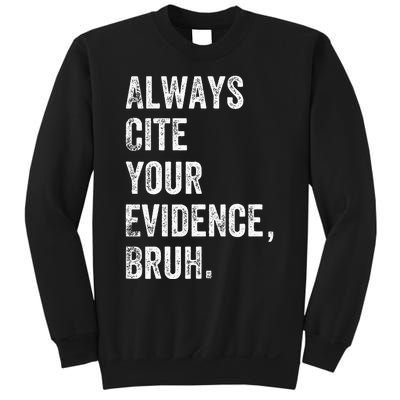 Always Cite Your Evidence Bruh Funny English Teacher Sweatshirt