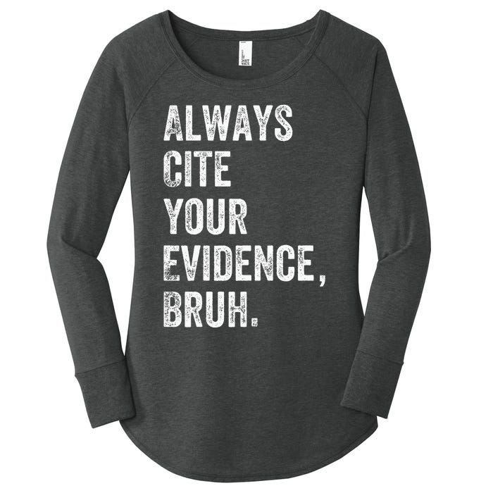 Always Cite Your Evidence Bruh Funny English Teacher Women's Perfect Tri Tunic Long Sleeve Shirt