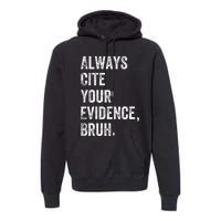 Always Cite Your Evidence Bruh Funny English Teacher Premium Hoodie