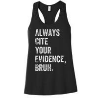 Always Cite Your Evidence Bruh Funny English Teacher Women's Racerback Tank