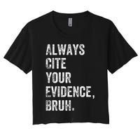 Always Cite Your Evidence Bruh Funny English Teacher Women's Crop Top Tee