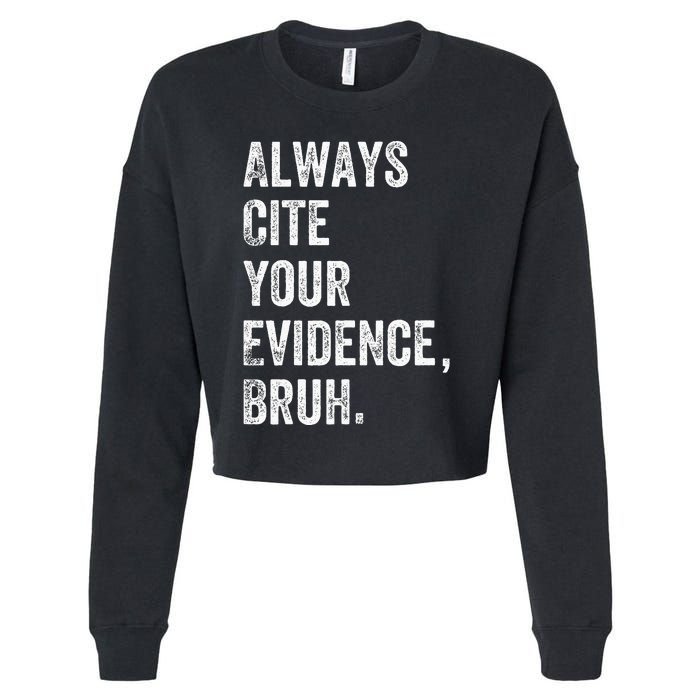 Always Cite Your Evidence Bruh Funny English Teacher Cropped Pullover Crew