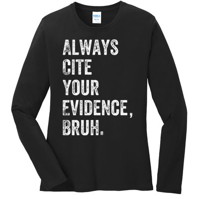 Always Cite Your Evidence Bruh Funny English Teacher Ladies Long Sleeve Shirt