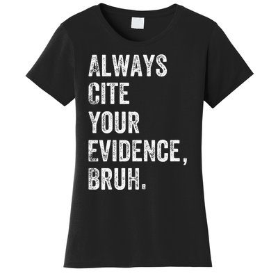 Always Cite Your Evidence Bruh Funny English Teacher Women's T-Shirt