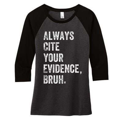 Always Cite Your Evidence Bruh Funny English Teacher Women's Tri-Blend 3/4-Sleeve Raglan Shirt