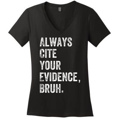 Always Cite Your Evidence Bruh Funny English Teacher Women's V-Neck T-Shirt