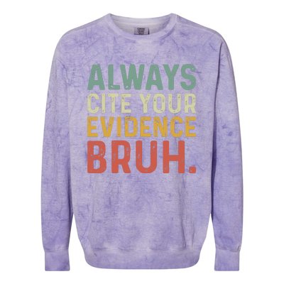 Always Cite Your Evidence Bruh Funny Retro English Teacher Colorblast Crewneck Sweatshirt