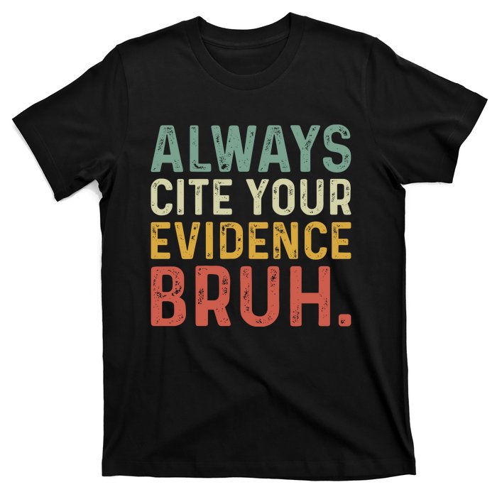 Always Cite Your Evidence Bruh Funny Retro English Teacher T-Shirt