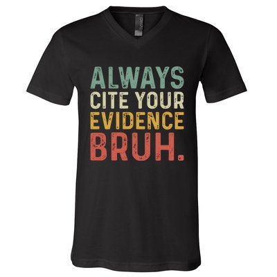 Always Cite Your Evidence Bruh Funny Retro English Teacher V-Neck T-Shirt