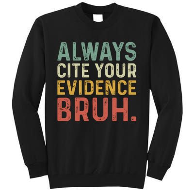 Always Cite Your Evidence Bruh Funny Retro English Teacher Tall Sweatshirt