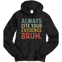 Always Cite Your Evidence Bruh Funny Retro English Teacher Tie Dye Hoodie