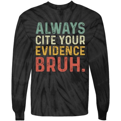 Always Cite Your Evidence Bruh Funny Retro English Teacher Tie-Dye Long Sleeve Shirt