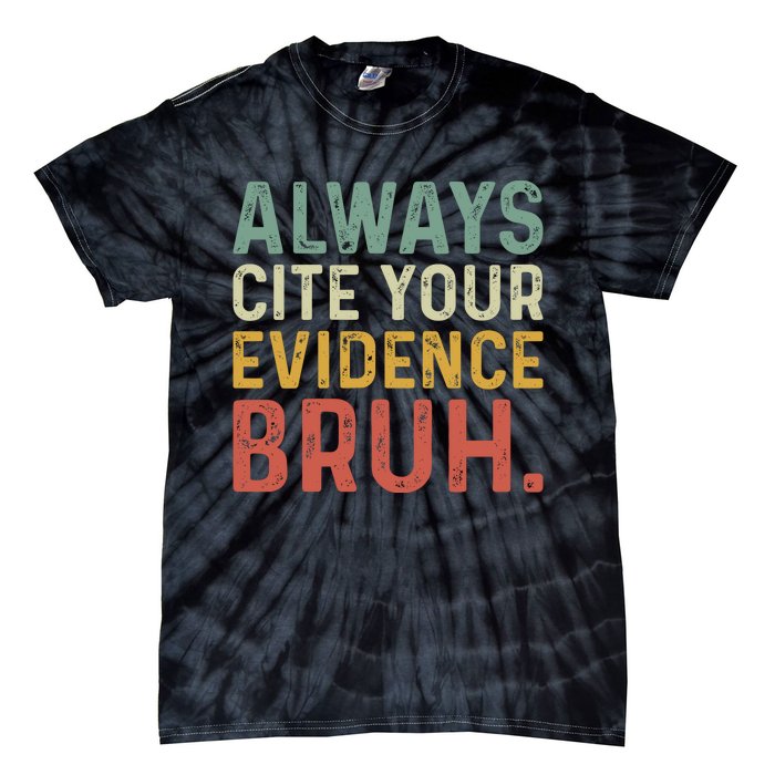 Always Cite Your Evidence Bruh Funny Retro English Teacher Tie-Dye T-Shirt