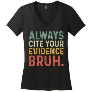 Always Cite Your Evidence Bruh Funny Retro English Teacher Women's V-Neck T-Shirt