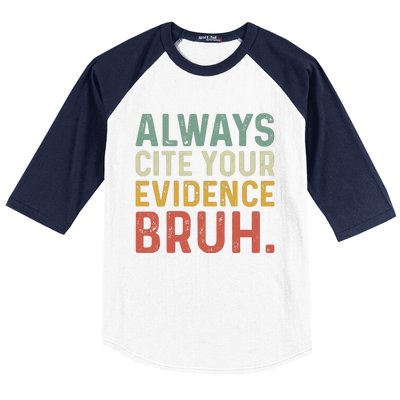 Always Cite Your Evidence Bruh Funny Retro English Teacher Baseball Sleeve Shirt