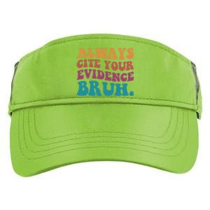 Always Cite Your Evidence Bruh Funny Retro English Teacher Adult Drive Performance Visor