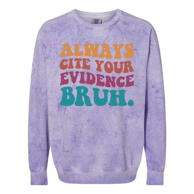 Always Cite Your Evidence Bruh Funny Retro English Teacher Colorblast Crewneck Sweatshirt