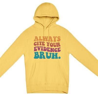 Always Cite Your Evidence Bruh Funny Retro English Teacher Premium Pullover Hoodie