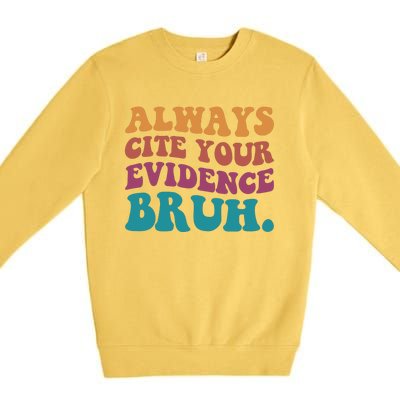 Always Cite Your Evidence Bruh Funny Retro English Teacher Premium Crewneck Sweatshirt