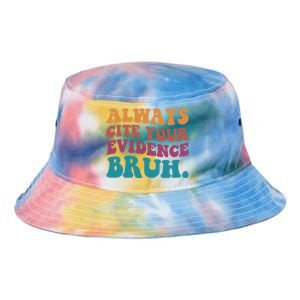 Always Cite Your Evidence Bruh Funny Retro English Teacher Tie Dye Newport Bucket Hat