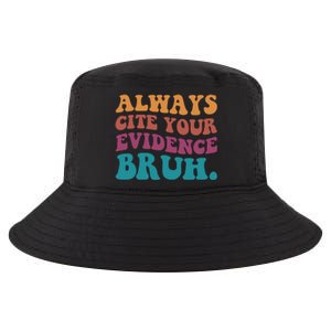 Always Cite Your Evidence Bruh Funny Retro English Teacher Cool Comfort Performance Bucket Hat