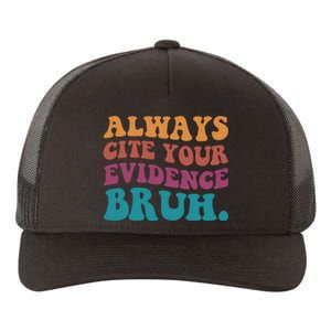 Always Cite Your Evidence Bruh Funny Retro English Teacher Yupoong Adult 5-Panel Trucker Hat