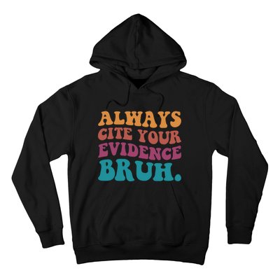 Always Cite Your Evidence Bruh Funny Retro English Teacher Hoodie