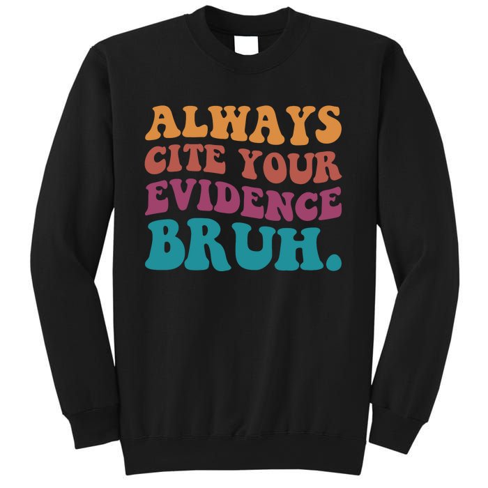 Always Cite Your Evidence Bruh Funny Retro English Teacher Sweatshirt