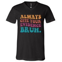 Always Cite Your Evidence Bruh Funny Retro English Teacher V-Neck T-Shirt