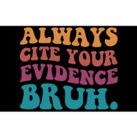 Always Cite Your Evidence Bruh Funny Retro English Teacher Bumper Sticker