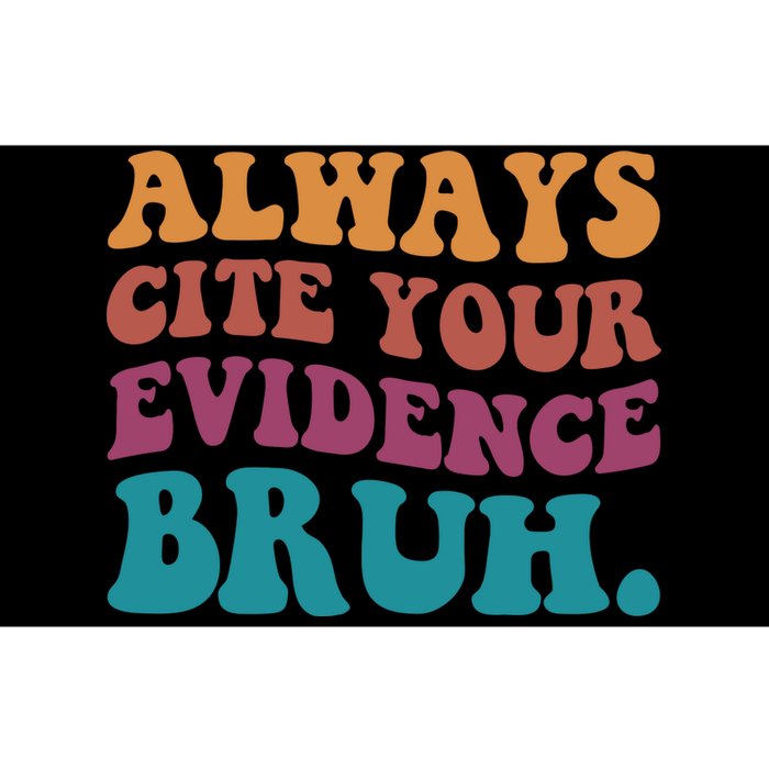 Always Cite Your Evidence Bruh Funny Retro English Teacher Bumper Sticker