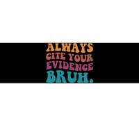 Always Cite Your Evidence Bruh Funny Retro English Teacher Bumper Sticker