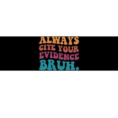 Always Cite Your Evidence Bruh Funny Retro English Teacher Bumper Sticker