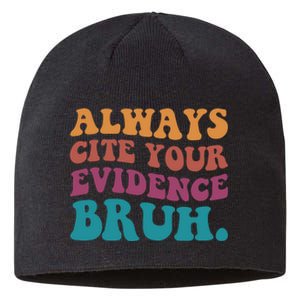 Always Cite Your Evidence Bruh Funny Retro English Teacher Sustainable Beanie