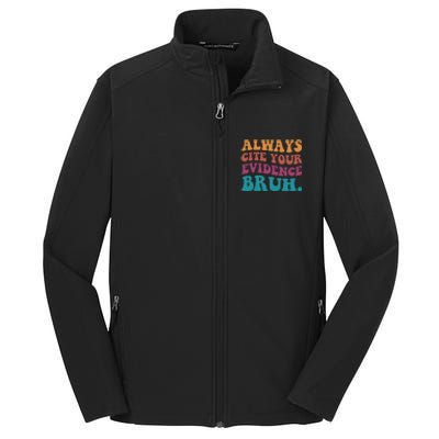 Always Cite Your Evidence Bruh Funny Retro English Teacher Core Soft Shell Jacket