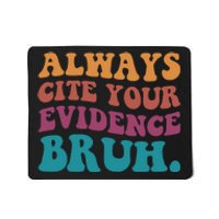 Always Cite Your Evidence Bruh Funny Retro English Teacher Mousepad