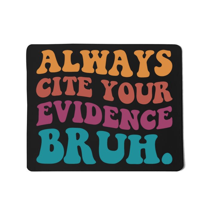 Always Cite Your Evidence Bruh Funny Retro English Teacher Mousepad