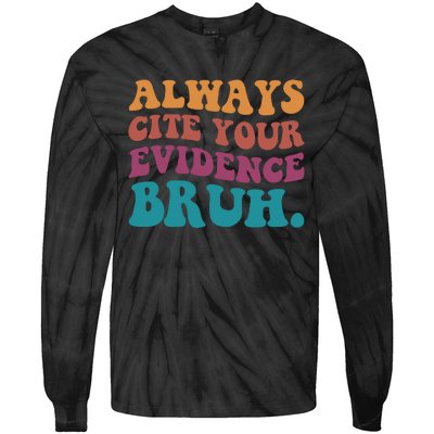 Always Cite Your Evidence Bruh Funny Retro English Teacher Tie-Dye Long Sleeve Shirt