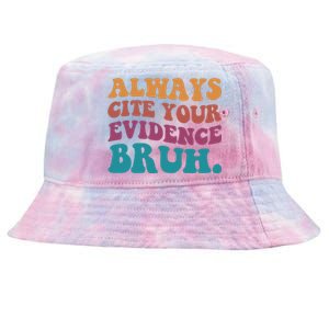 Always Cite Your Evidence Bruh Funny Retro English Teacher Tie-Dyed Bucket Hat