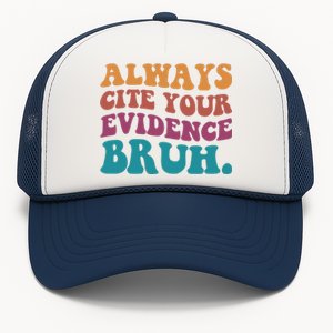 Always Cite Your Evidence Bruh Funny Retro English Teacher Trucker Hat