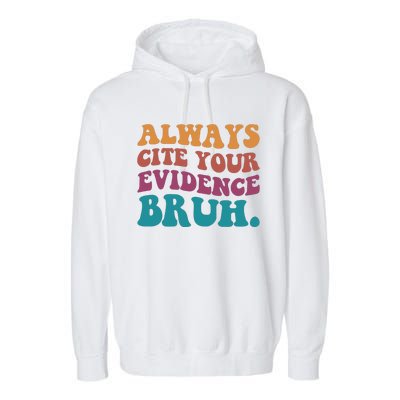 Always Cite Your Evidence Bruh Funny Retro English Teacher Garment-Dyed Fleece Hoodie